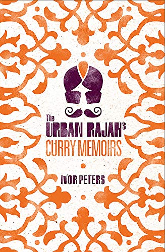 Stock image for The Urban Rajah's Curry Memoirs for sale by Books of the Smoky Mountains