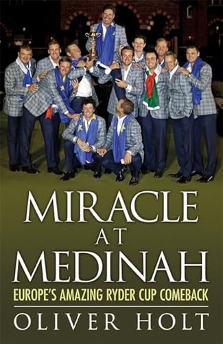 Stock image for Miracle at Medinah: Europe's Amazing Ryder Cup Comeback for sale by AwesomeBooks