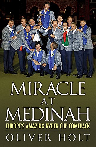 Stock image for Miracle at Medinah: Europe's Amazing Ryder Cup Comeback for sale by WorldofBooks
