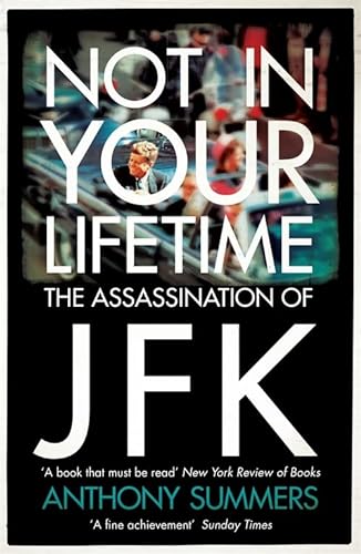Beispielbild fr Not In Your Lifetime: The Assassination of JFK zum Verkauf von WorldofBooks