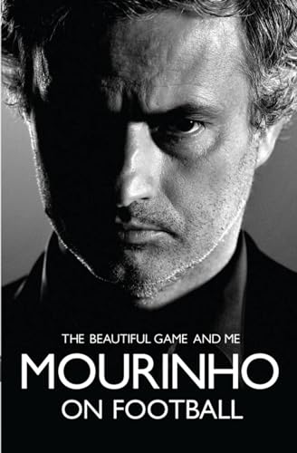 9780755365555: Mourinho on Football: The Beautiful Game and Me