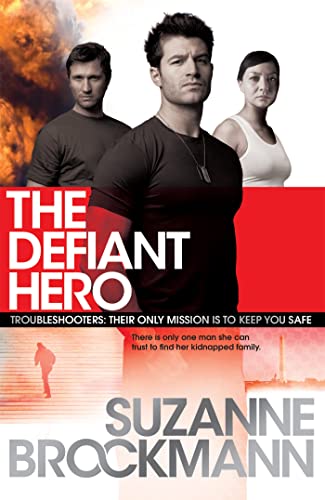 The Defiant Hero: Troubleshooters 2 (9780755371044) by Suzanne Brockmann