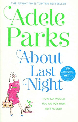 9780755371297: About Last Night: A twisty, gripping novel of friendship and lies