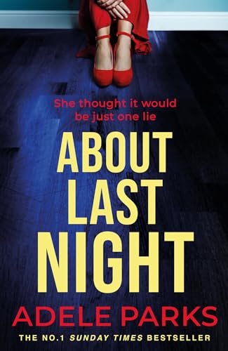 9780755371310: About Last Night: A twisty, gripping novel of friendship and lies from the author of BOTH OF YOU