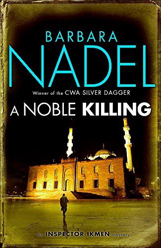 Beispielbild fr A Noble Killing: An enthralling shocking crime thriller (Inspector Ikmen) zum Verkauf von WorldofBooks