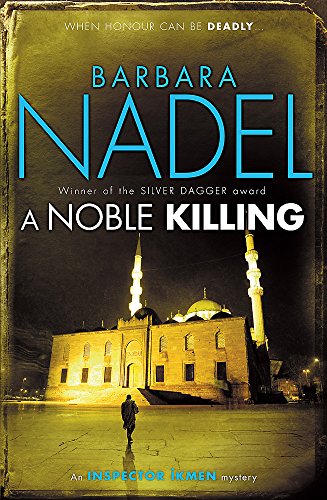 9780755371617: A Noble Killing: An enthralling shocking crime thriller (Inspector Ikmen Mysteries)