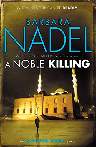 Beispielbild fr A Noble Killing (Inspector Ikmen Mystery 13): An enthralling shocking crime thriller (Inspector Ikmen Mysteries) zum Verkauf von AwesomeBooks