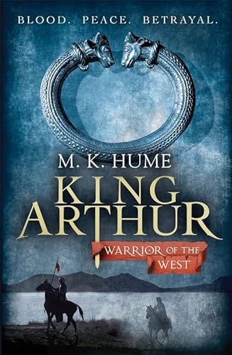 9780755371969: King Arthur: Warrior of the West (King Arthur Trilogy 2): An unputdownable historical thriller of bloodshed and betrayal