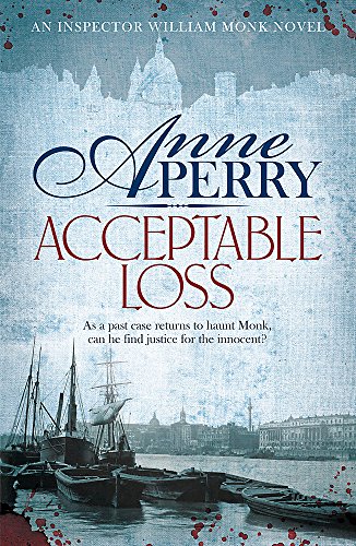 9780755376865: Acceptable Loss (William Monk Mystery, Book 17): A gripping Victorian mystery of blackmail, vice and corruption