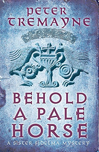 9780755377480: Behold A Pale Horse (Sister Fidelma Mysteries Book 22): A captivating Celtic mystery of heart-stopping suspense