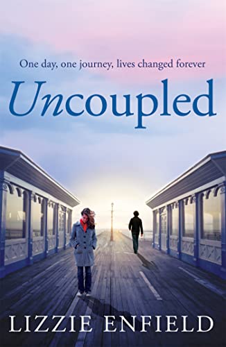 9780755377909: Uncoupled: A life-affirming novel about love, relationships and human nature