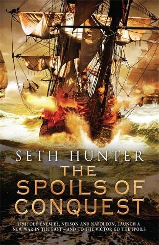 Beispielbild fr The Spoils of Conquest: A fast-moving naval adventure in the rise of the British Empire zum Verkauf von WorldofBooks