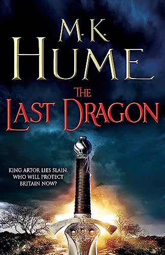 9780755379576: The Last Dragon (Twilight of the Celts Book I): An epic tale of King Arthur's legacy