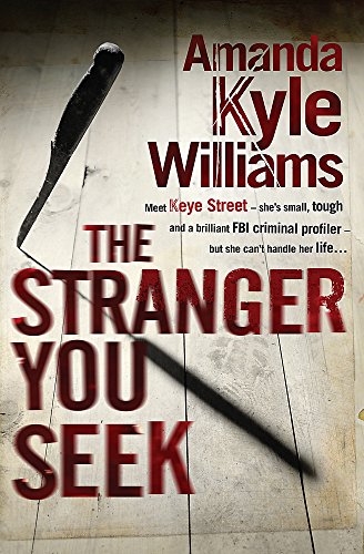 Beispielbild fr The Stranger You Seek (Keye Street 1): An unputdownable thriller with spine-tingling twists zum Verkauf von WorldofBooks