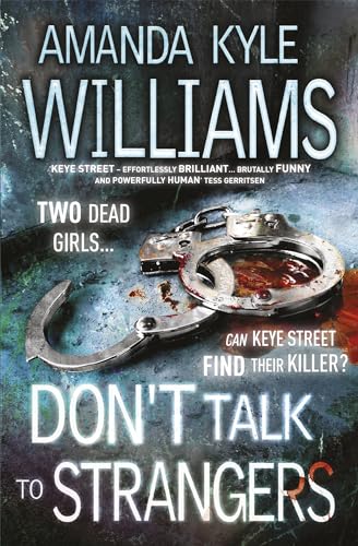 9780755384259: Don't Talk To Strangers (Keye Street 3): An explosive thriller you won't be able to put down