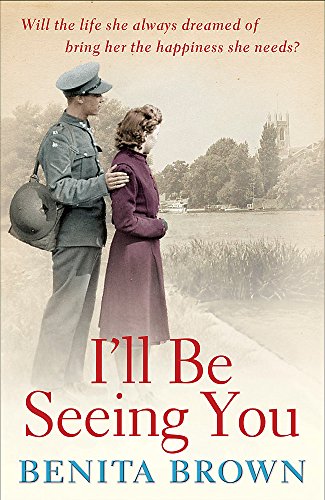 Stock image for I'll Be Seeing You: A whirlwind romance is tested by war and ambition for sale by AwesomeBooks