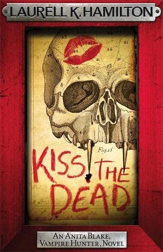 Stock image for Kiss the Dead (Anita Blake, Vampire Hunter, Novels) for sale by Anybook.com