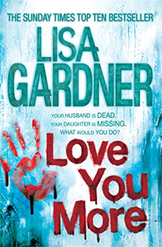 9780755390632: Love You More (Detective D.D. Warren 5): An intense thriller about how far you’d go to protect your child