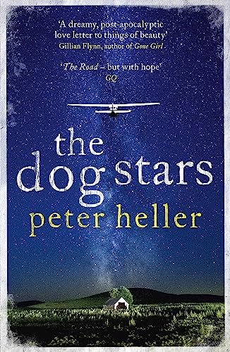 Stock image for The Dog Stars: The hope-filled story of a world changed by global catastrophe for sale by WorldofBooks