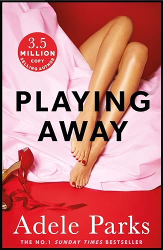 9780755394203: Playing Away: A compelling novel of love, lust and lies