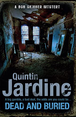 Beispielbild fr Dead and Buried (Bob Skinner Series, Book 16) : A Gritty Edinburgh Mystery Full of Murder and Intrigue zum Verkauf von Better World Books