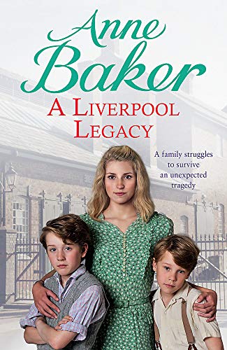 9780755399598: A Liverpool Legacy: An unexpected tragedy forces a family to fight for survival...