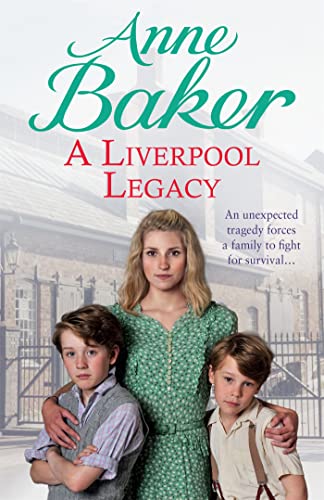 Stock image for A Liverpool Legacy: An unexpected tragedy forces a family to fight for survival for sale by WorldofBooks