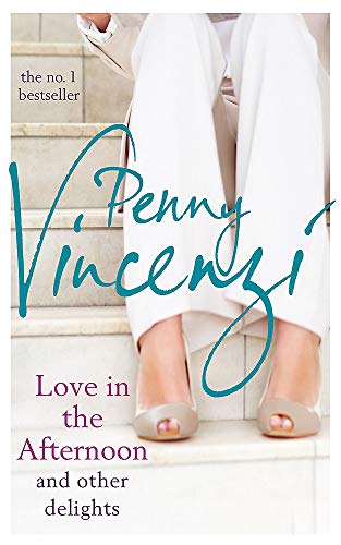 Love in the Afternoon and Other Delights (9780755399963) by Penny Vincenzi