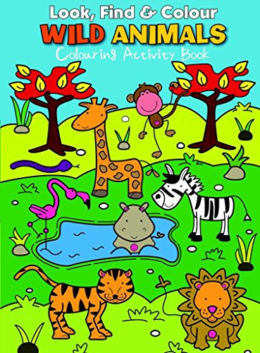 Stock image for Look, Find & Colour Wild Animals: Colourful Activity Book (Look, Find & Colour Activity Book) for sale by WorldofBooks