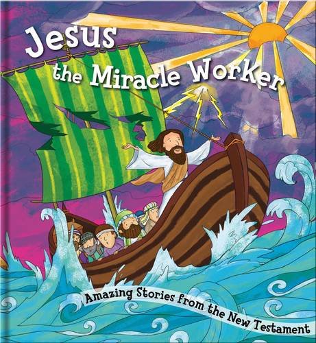 Stock image for Jesus, The Miracle Worker: Amazing Stories from the New Testament (Bible Square Cased Story Books Series) for sale by SecondSale