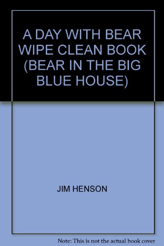 Stock image for A DAY WITH BEAR WIPE CLEAN BOOK (BEAR IN THE BIG BLUE HOUSE) for sale by Goldstone Books