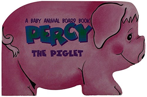 Stock image for Percy the Piglet (A Baby Animal Board Book) for sale by Once Upon A Time Books