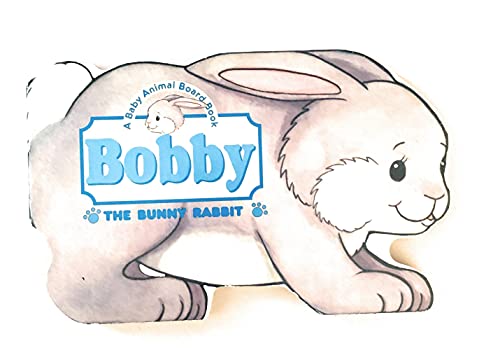 Stock image for Bobby the Bunny Rabbit (A Baby Animal Book) for sale by Hawking Books