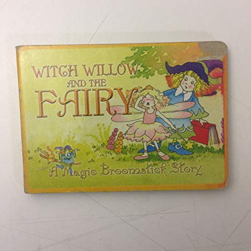 Stock image for Witch Willow And The Fairy: A Magic Broomstick Story for sale by Better World Books