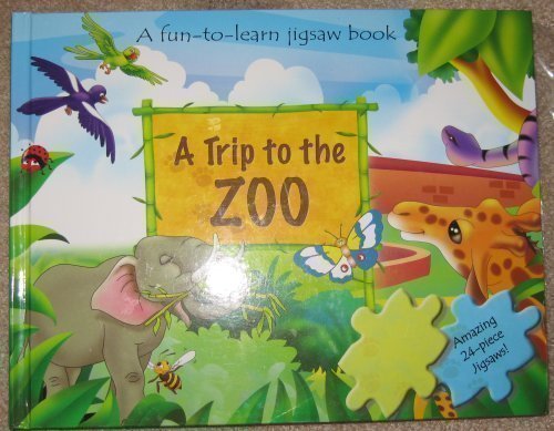 Stock image for A Trip to the ZOO: A Fun-To-Learn Jigsaw Book (Puzzles of 24 Pieces Each) for sale by ThriftBooks-Dallas