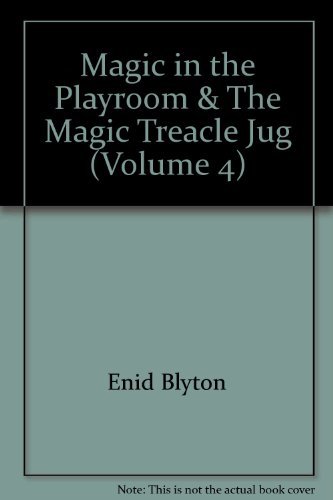 Stock image for Magic in the Playroom & The Magic Treacle Jug (Volume 4) for sale by WorldofBooks