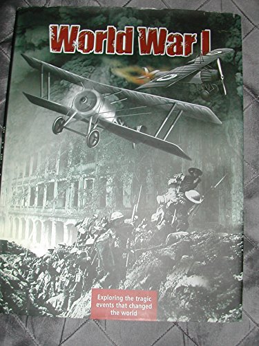9780755472864: WORLD WAR 1, EXPLORING THE TRAGIC EVENTS THAT CHANGED THE WORLD.