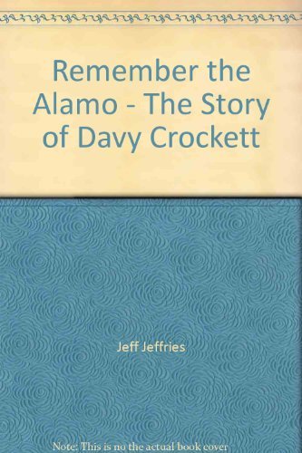 Imagen de archivo de Remember the Alamo - The Story of Davy Crockett a la venta por ThriftBooks-Atlanta