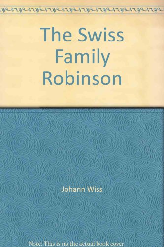 Beispielbild fr The Swiss Family Robinson zum Verkauf von Wonder Book