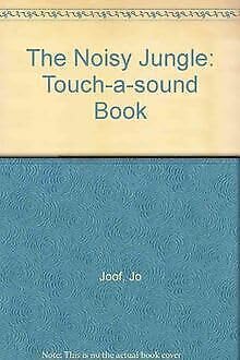 Beispielbild fr The Noisy Jungle: Touch-a-sound Book zum Verkauf von AwesomeBooks