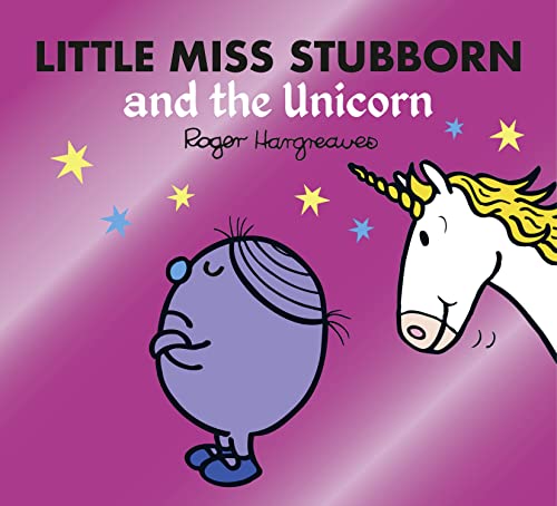 Beispielbild fr Little Miss Stubborn and the Unicorn: A magical story from the classic children's series (Mr. Men & Little Miss Magic) zum Verkauf von AwesomeBooks