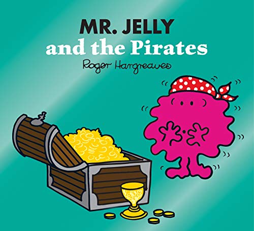 9780755500949: Mr. Jelly and the Pirates: A magical story from the classic children's series (Mr. Men & Little Miss Magic)