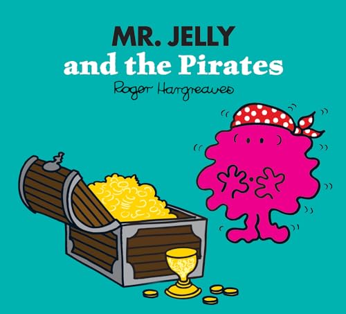 9780755500949: Mr. Jelly and the Pirates: A magical story from the classic children's series (Mr. Men & Little Miss Magic)