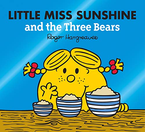 9780755500987: Little Miss Sunshine and the Three Bears: A funny children's book adaptation of the classic fairy tale story (Mr. Men & Little Miss Magic)