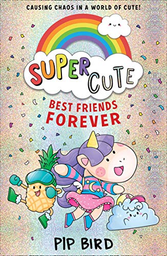 Imagen de archivo de Super Cute " Best Friends Forever: New cute adventures for young readers for 2021 from the bestselling author of The Naughtiest Unicorn! a la venta por AwesomeBooks