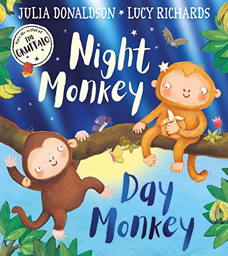 Beispielbild fr Night Monkey, Day Monkey: Julia Donaldson  s bestselling rhyming picture book    now with a fabulously foiled cover! zum Verkauf von AwesomeBooks