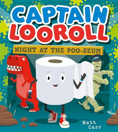 9780755502363: Captain Looroll: Night at the Poo-seum: An unlikely loo roll superhero encounters dinosaurs and more in this funny new illustrated children’s picture book for 2024!