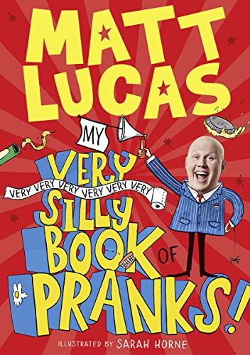 Beispielbild fr My Very Very Very Very Very Very Very Silly Book of Pranks: A brilliantly funny book of pranks and activities for kids from the creator of THE BOY WHO SLEPT THROUGH CHRISTMAS! zum Verkauf von WorldofBooks