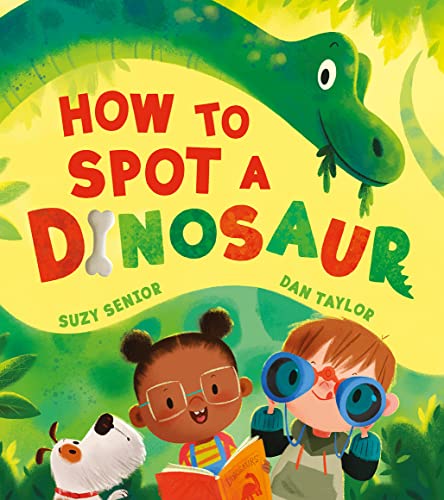 Imagen de archivo de How to Spot a Dinosaur: The brilliantly funny new illustrated children  s book, perfect for fans of Jurassic World: Dominion a la venta por AwesomeBooks