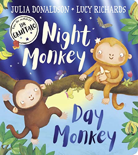 Beispielbild fr Night Monkey, Day Monkey: Julia Donaldson  s bestselling rhyming picture book    now a fabulous foiled board book! zum Verkauf von AwesomeBooks